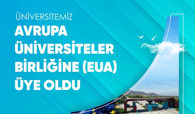 Tokat Gaziosmanpaşa Üniversitesi Avrupa Üniversiteler Birliği Üyesi Oldu