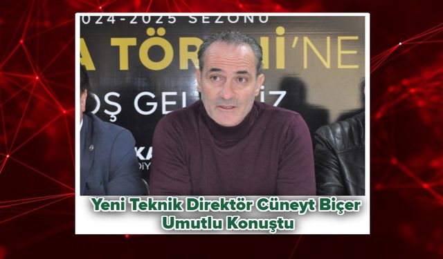 Yeni Teknik Direktör Cüneyt Biçer, Umutlu Konuştu