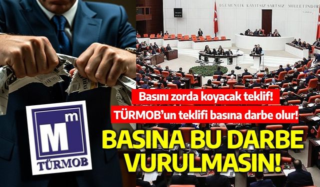 TBMM'YE ÇAĞRI: BASINA BU DARBE VURULMASIN!