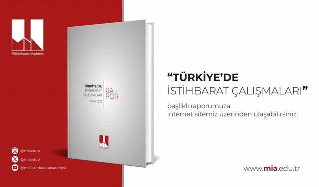 MİA "Türkiye’de İstihbarat Çalışmaları" raporunu yayımladı