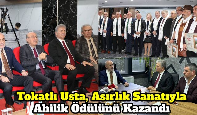 Tokatlı Usta, Asırlık Sanatıyla Ahilik Ödülünü Kazandı