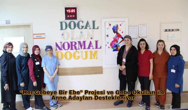 "Her Gebeye Bir Ebe" Projesi ve Gebe Okulları ile Anne Adayları Destekleniyor