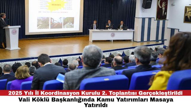 2025 Yılı İl Koordinasyon Kurulu 2. Toplantısı Gerçekleştirildi