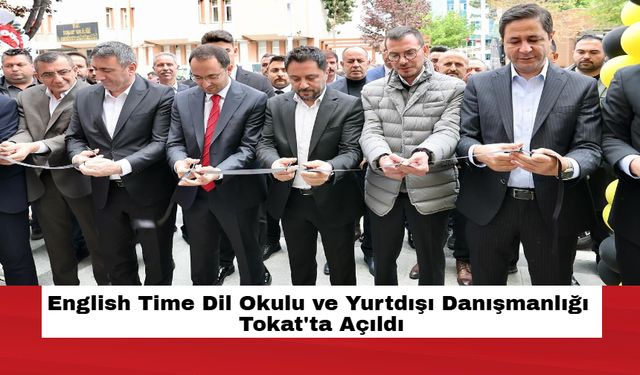 English Time Dil Okulu ve Yurtdışı Danışmanlığı Tokat'ta Açıldı