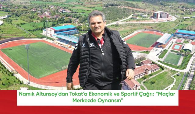 Altunsoy'dan Çağrı: “Maçlar Merkezde Oynansın"