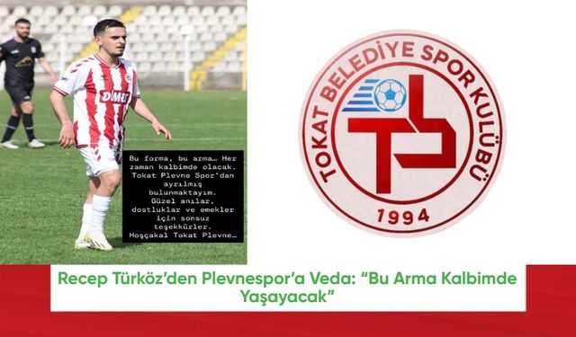 Recep Türköz’den Plevnespor’a Veda: “Bu Arma Kalbimde Yaşayacak”