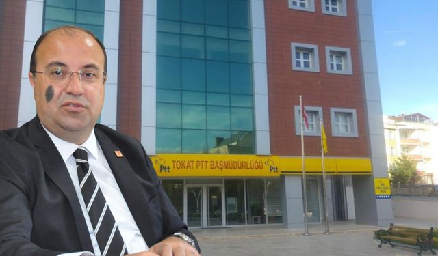 CHP'li Kurtgöz'den Tokat PTT'sinin Kapatılmasına Tepki