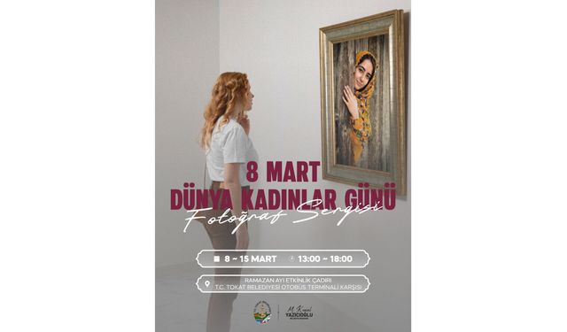 Tokat Belediyesi'nden 8 Mart Dünya Kadınlar Günü Sergisi