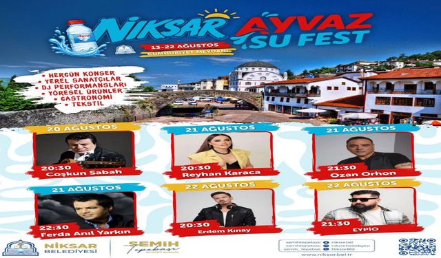 Niksar’da Festival Coşkusu Başlıyor! Ayvaz Su Fest İçin Geri Sayım