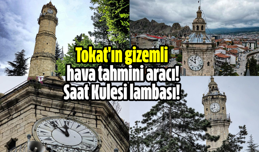 Tokat'ın gizemli hava tahmini aracı! Saat Kulesi lambası!