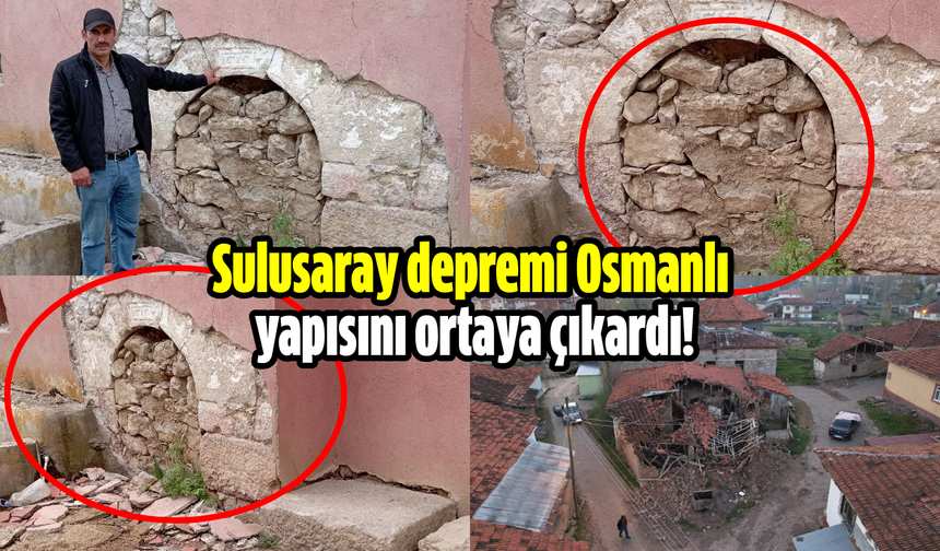 Sulusaray depremi Osmanlı yapısını ortaya çıkardı!