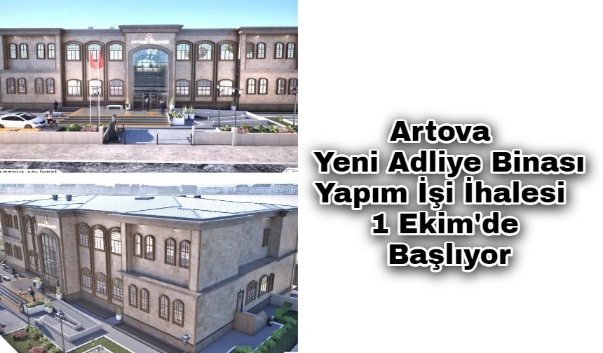 Artova Yeni Adliye Binası Yapım İşi İhalesi 1 Ekim'de Başlıyor