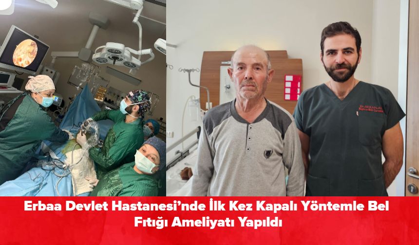 Erbaa Devlet Hastanesi’nde İlk Kez Kapalı Yöntemle Bel Fıtığı Ameliyatı Yapıldı