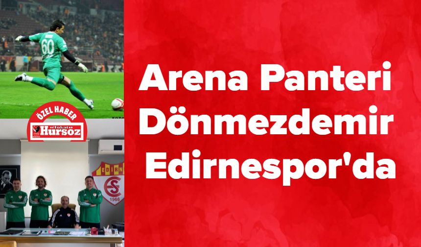 Arena Panteri Dönmezdemir, Edirnespor'da