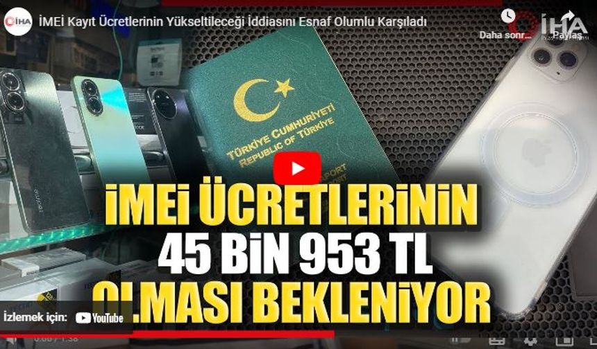 2025’te İMEİ kayıt ücretleri 45 Bin TL’ye yükselecek!