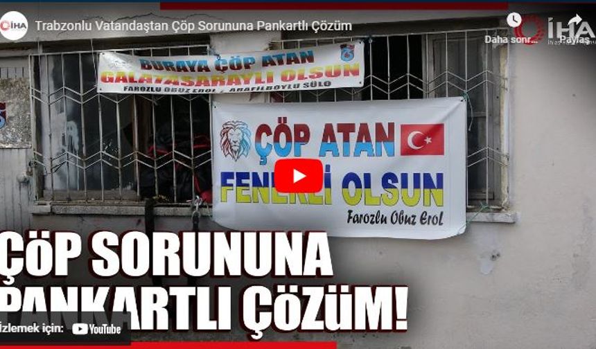 Çöp atan “Galatasaraylı - Fenerli” olsun pankartı ile çöp sorunu ortadan kalktı!