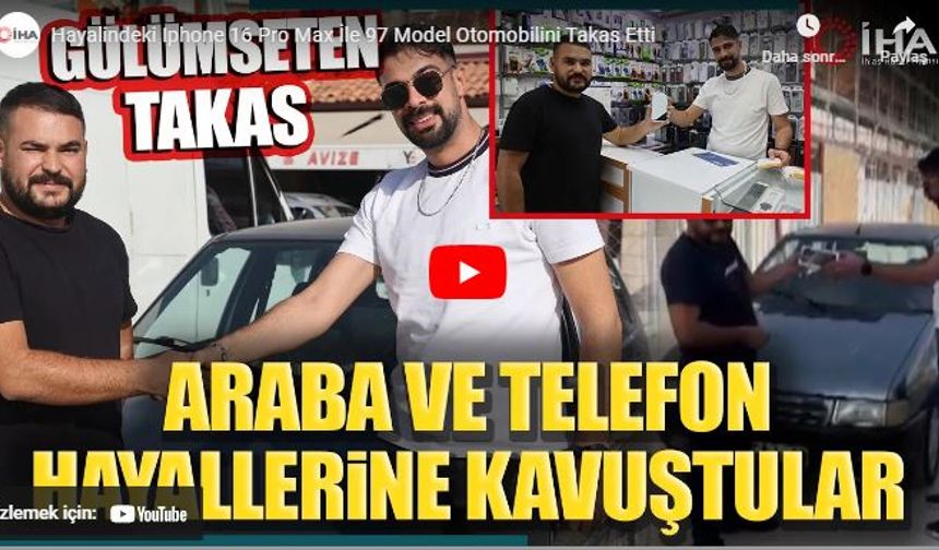 Hayalindeki Iphone 16 Pro Max ile 97 model otomobilini takas etti!