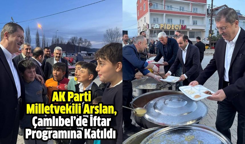 AK Parti Milletvekili Arslan, Çamlıbel’de İftar Programına Katıldı