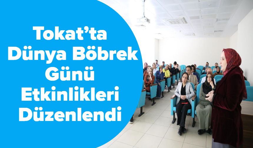 Tokat’ta Dünya Böbrek Günü Etkinlikleri Düzenlendi