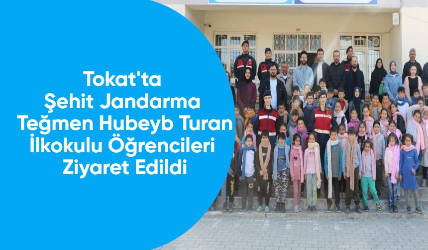 Tokat'ta Şehit Jandarma Teğmen Hubeyb Turan İlkokulu Öğrencileri Ziyaret Edildi