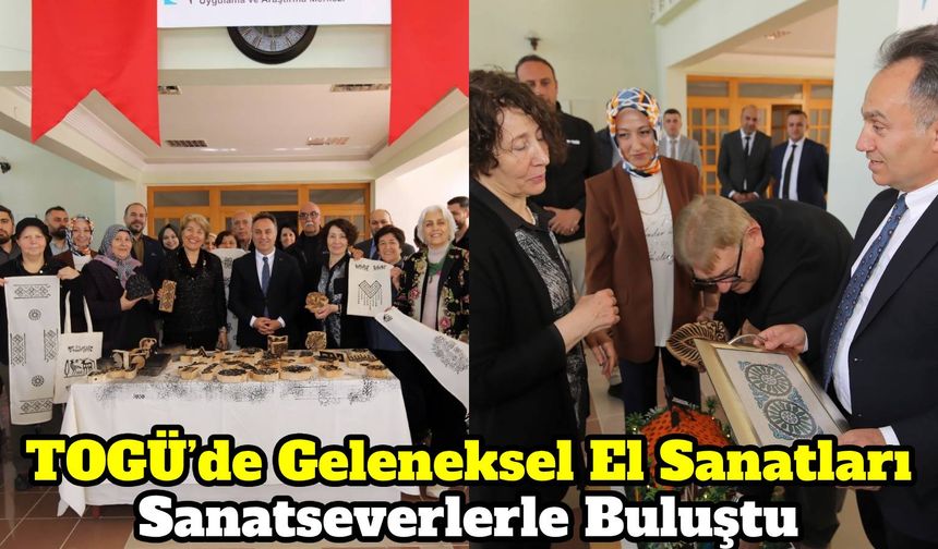 TOGÜ’de Geleneksel El Sanatları Sanatseverlerle Buluştu