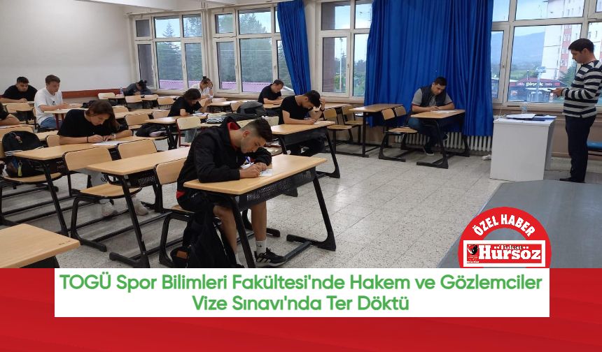 TOGÜ Spor Bilimleri Fakültesi'nde Hakem ve Gözlemciler Vize Sınavı'nda Ter Döktü