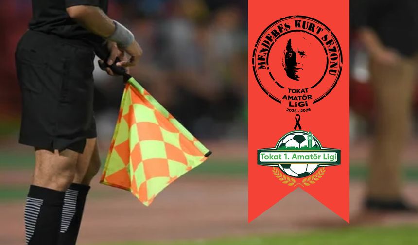 Tokat 1. Amatör Ligi’nde 4. Hafta Hakem Kadroları Açıklandı