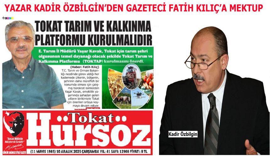 Yazar Kadir Özbilgin’den Gazeteci Fatih Kılıç’a mektup
