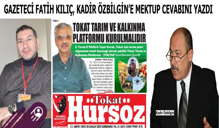 Gazeteci Fatih Kılıç, Kadir Özbilgin’e yanıt mektubunu yazdı
