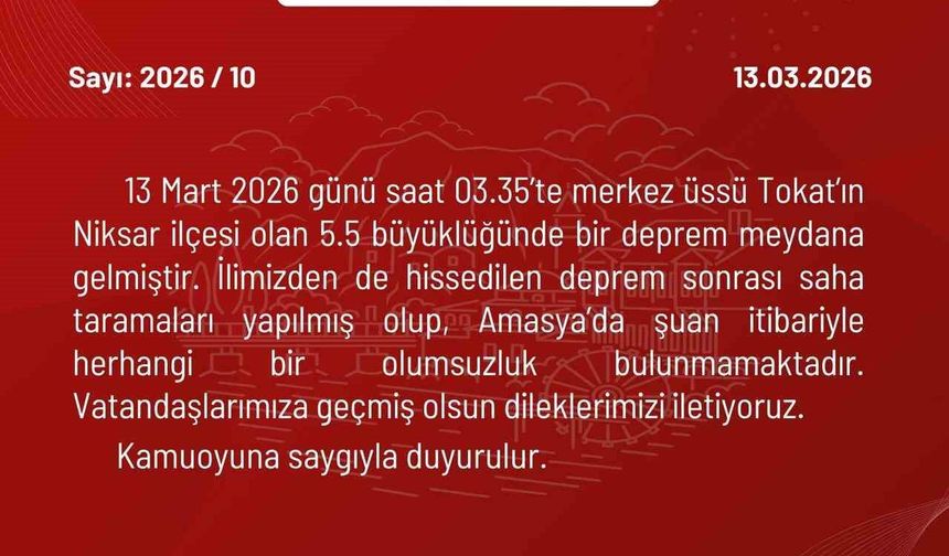 Amasya Valiliği: 'İlimizden de hissedilen deprem sonrası olumsuzluk bulunmamakta'