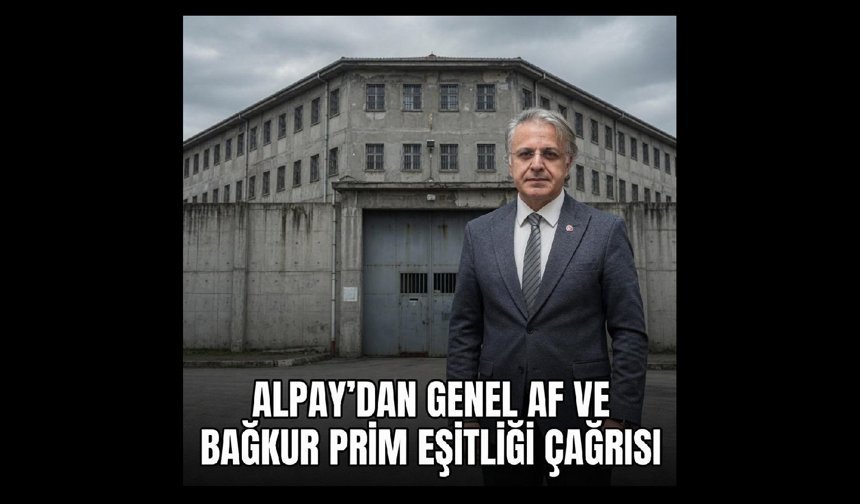 ALPAY’DAN GENEL AF VE BAĞKUR PRİM EŞİTLİĞİ ÇAĞRISI