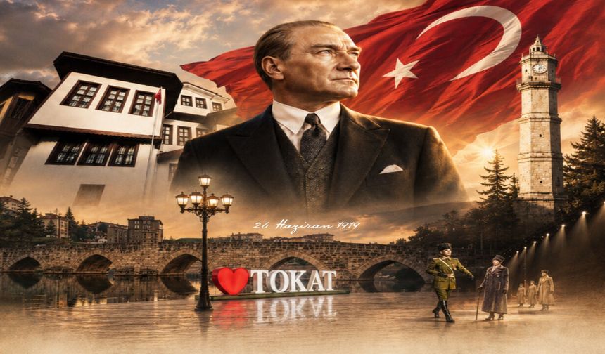 Gazi Mustafa Kemal Atatürk’ün Tokat’a Teşriflerinin 107. Yılı Coşkuyla Kutlanacak