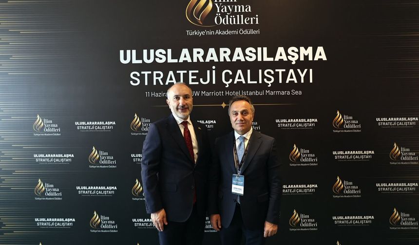 Rektör Fatih Yılmaz, İlim Yayma Ödülleri Uluslararasılaşma Strateji Çalıştayı’na Katıldı