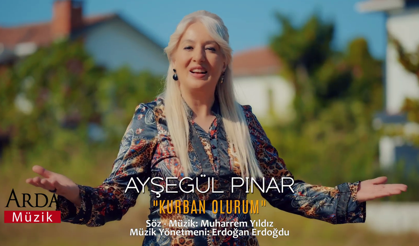 Şair, Yazar ve Eğitimci Ayşegül Pınar’dan Yeni Klip: “Kurban Olurum” Müzikseverlerle Buluştu