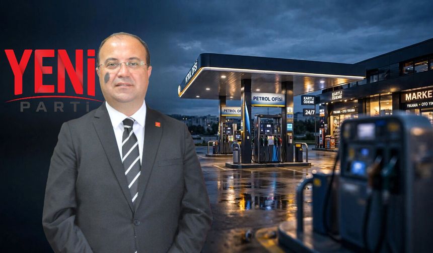 YENİ Parti’li Kurtgöz'den Akaryakıt Tepkisi: "Vatandaşın Bu Yükü Taşıyacak Takati Kalmadı"