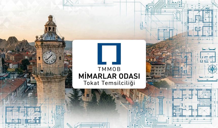 Mimarlar Odası Tokat Temsilciliği'nden 5 Ekim Dünya Mimarlar Günü Mesajı: “Konut Bir İnsan Hakkıdır”