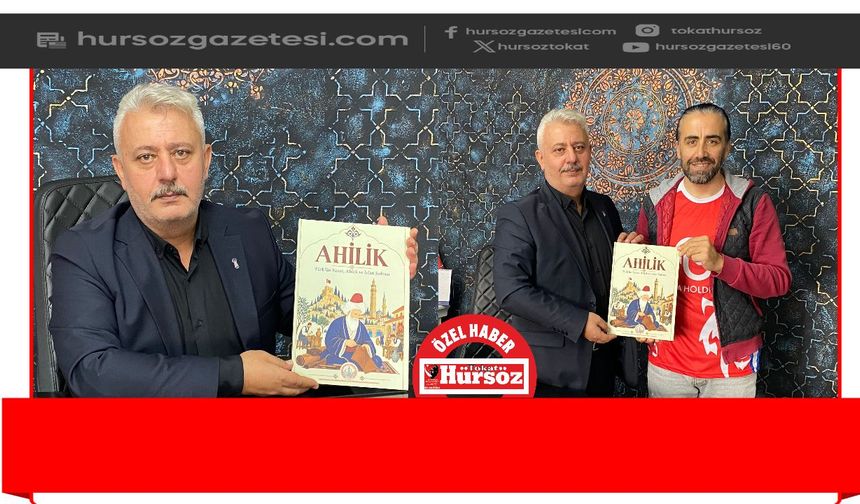 Tokat’ta Ahilik Mirası Kitapla Gelecek Nesillere Aktarılacak