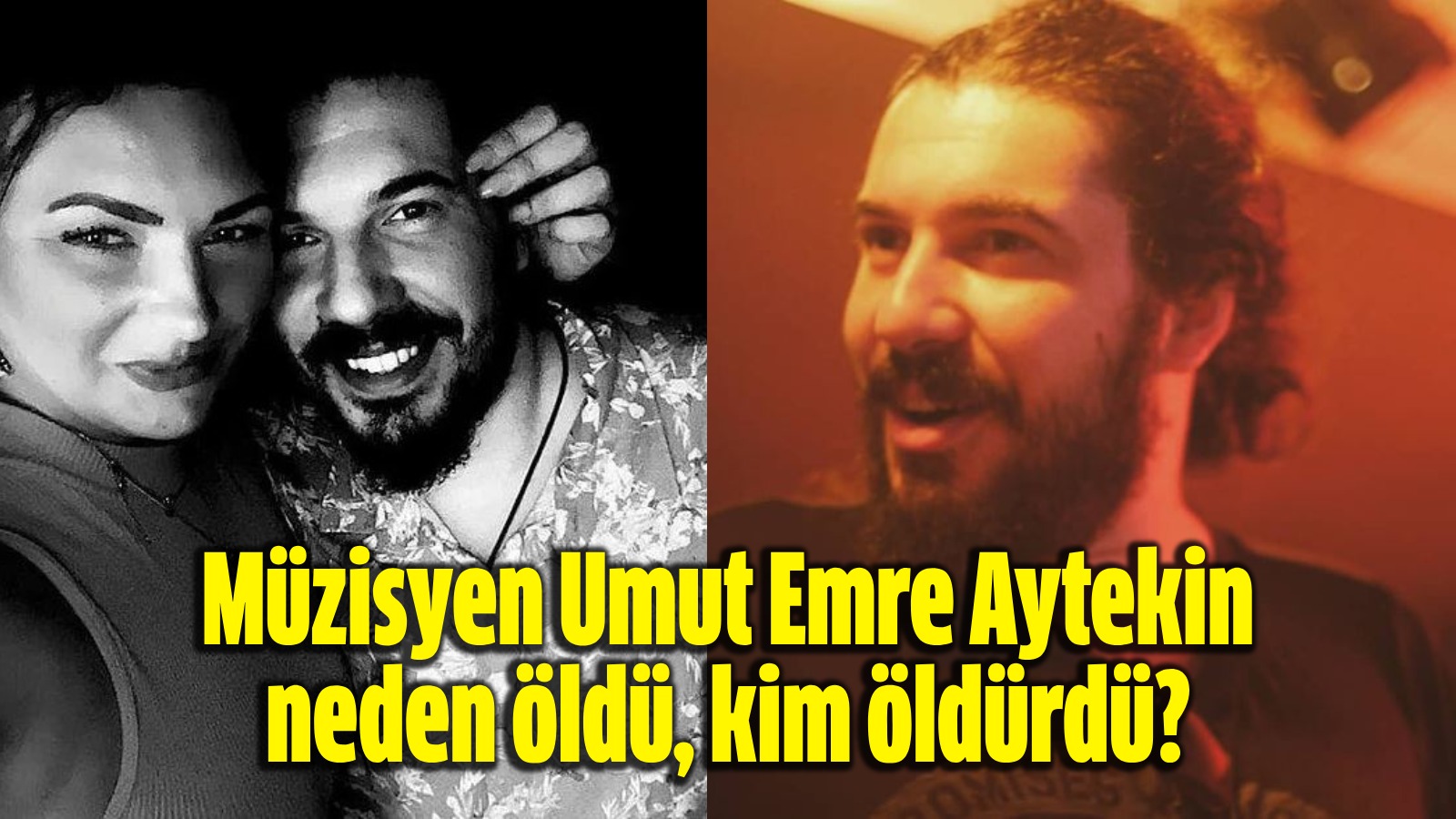 Müzisyen Umut Emre Aytekin neden öldü, kim öldürdü? - Hürsöz Gazetesi