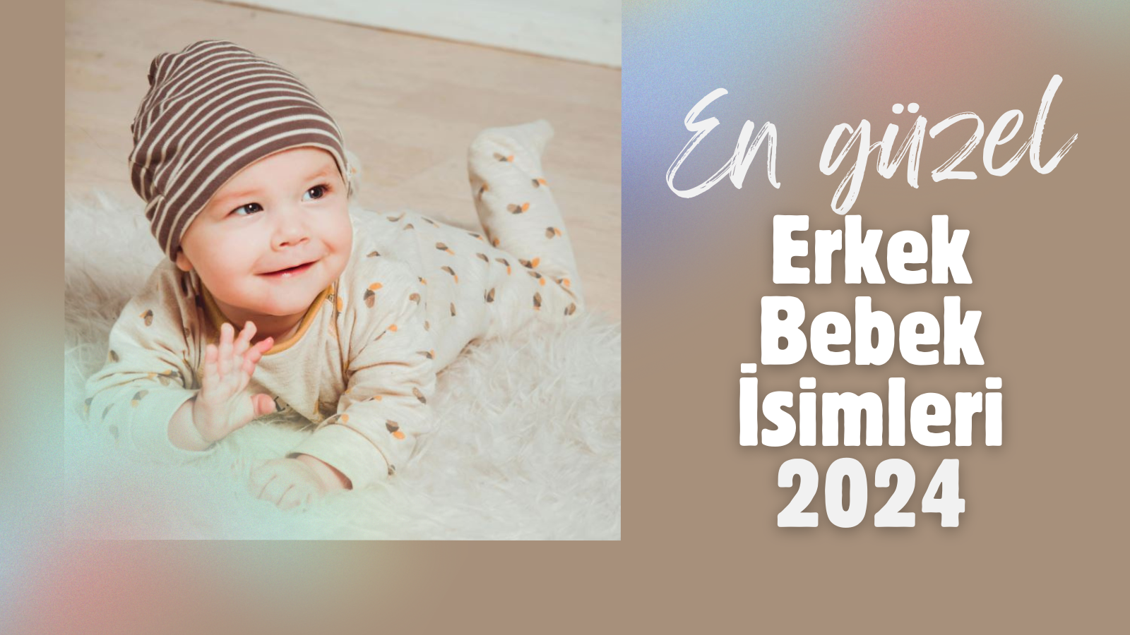 En Güzel Erkek Bebek Isimleri 2024 - Hürsöz Gazetesi