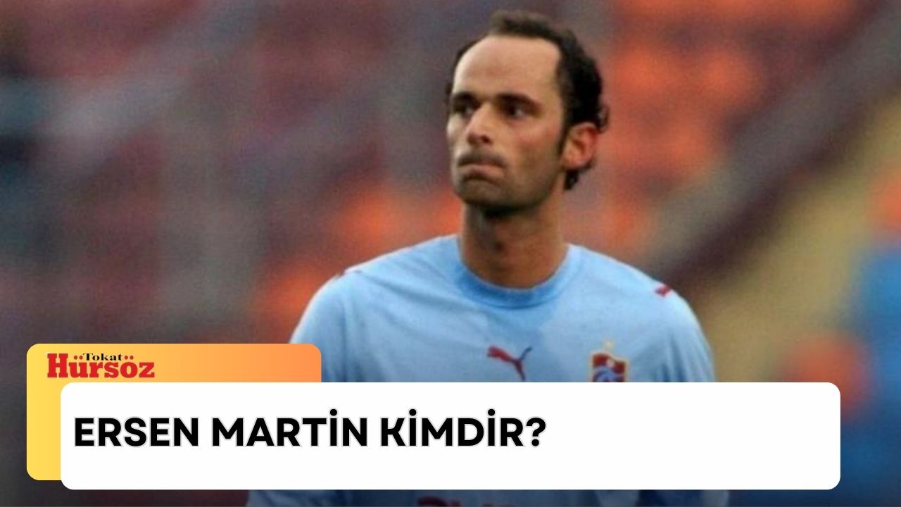 Ersen Martin kimdir, kaç yaşında, nereli? Ersen Martin neden öldü