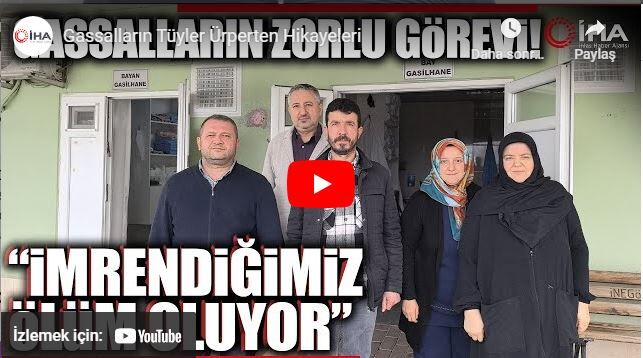 Gassalların Tüyler Ürperten Hikayeleri