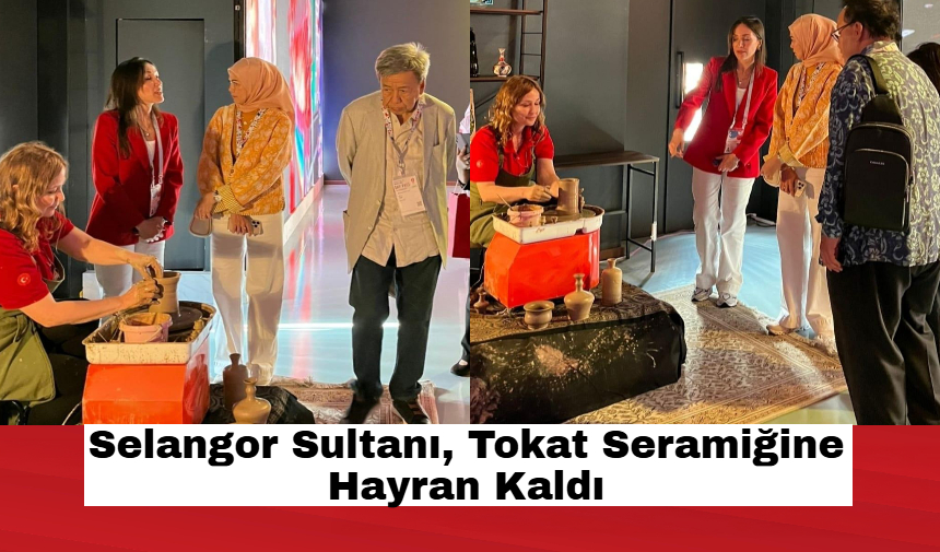 Selangor Sultanı, Tokat Seramiğine Hayran Kaldı 2
